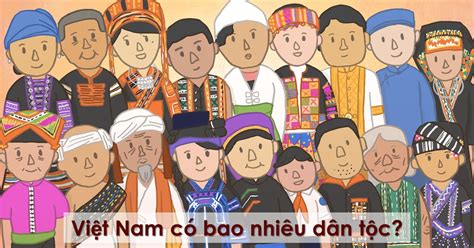 Việt Nam có bao nhiêu dân tộc? Danh sách các dân tộc Việt Nam