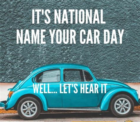 National Name Your Car Day on October 2nd encourages a special commitment to your wheels. It’s ...