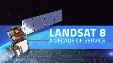 Landsat 8 – A Decade of Service | Landsat Science