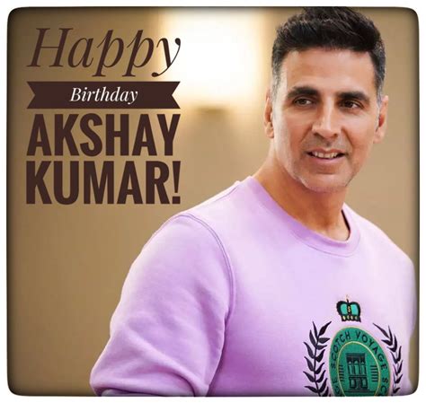 Happy Birthday Akshay Kumar: Greet 'Khiladi' Using these Best Wishes ...