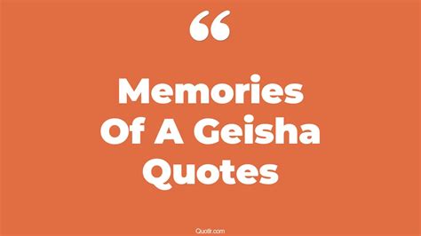 23+ Inspiring Memories Of A Geisha Quotes That Will Unlock Your True ...