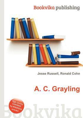 A. C. Grayling by Jesse Russell | Goodreads