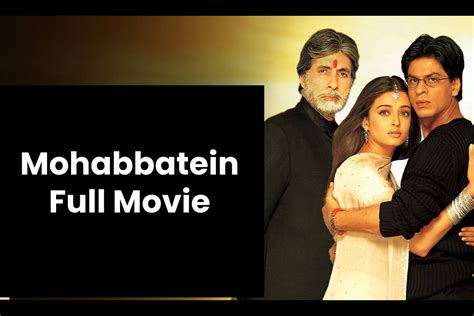 Mohabbatein Full Movie - TMG