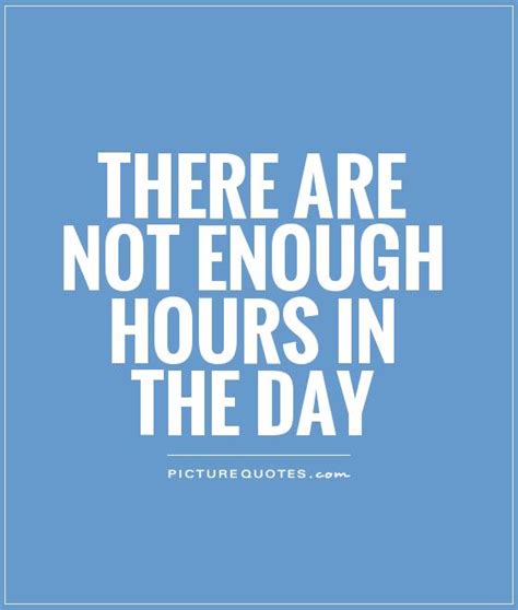 Not Enough Time Quotes. QuotesGram