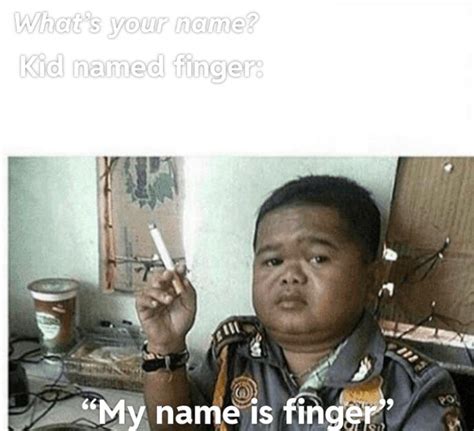 Kid named finger : r/antimeme