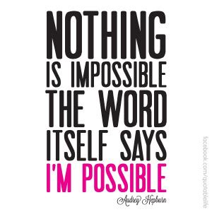 Nothing Is Impossible Quotes. QuotesGram