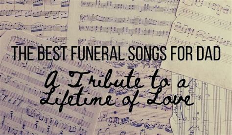 The Best Funeral Songs for Dad: A Tribute to a Lifetime of Love