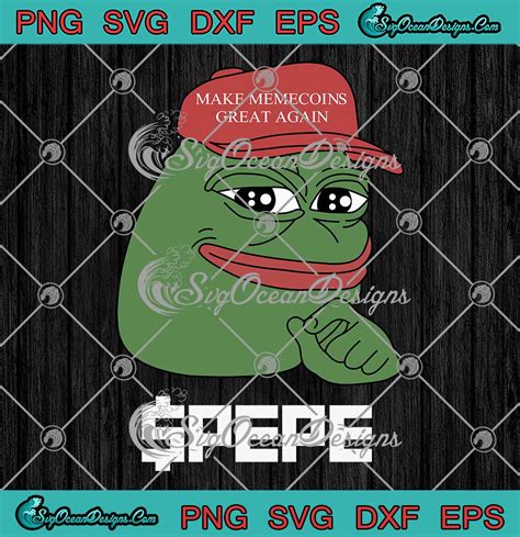 Pepe The Frog Meme Crypto Pepe SVG - Make Memecoins Great Again SVG PNG EPS DXF PDF, Cricut File