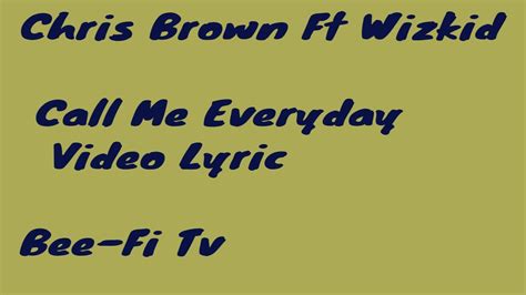 Chris Brown - Call Me Every Day (Official Video Lyric) ft. Wizkid - YouTube