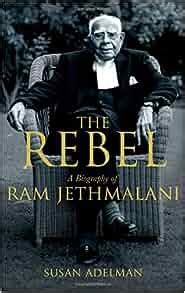 The Rebel: A Biography of Ram Jethmalani: Susan Adelman: 9780670087921 ...