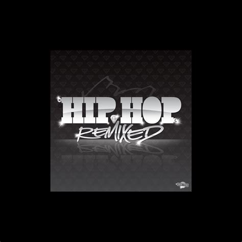 ‎Hip Hop Remixed by Various Artists on Apple Music