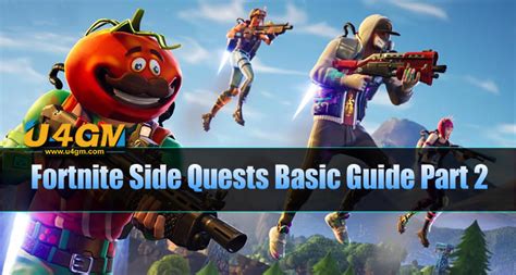 Fortnite Side Quests Basic Guide Part 2 - u4gm.com