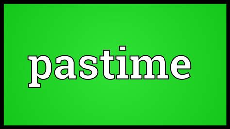 Pastime Meaning - YouTube