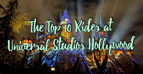 The Top 10 Rides at Universal Studios Hollywood