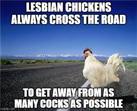 Lesbian Chicken - Imgflip