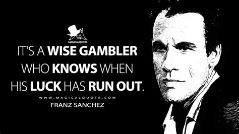 It's a wise gambler who knows when his luck has run out. - MagicalQuote