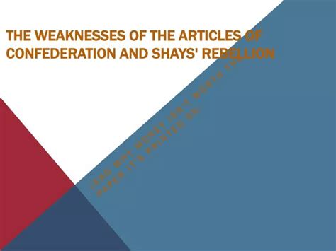 PPT - The Weaknesses of the Articles of Confederation and Shays' Rebellion PowerPoint ...