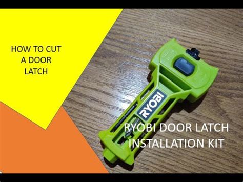 HOW TO CUT A DOOR LATCH ( RYOBI DOOR LATCH INSTALLATION KIT ) - YouTube