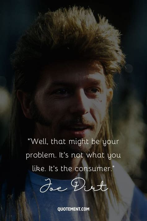 50 Joe Dirt Quotes That Will Make Your Day Dirtier