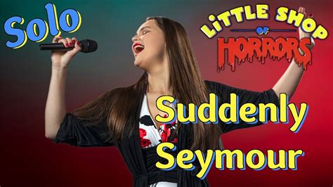 'Suddenly Seymour' (Little Shop of Horrors) musical theatre cover by Samantha. - YouTube