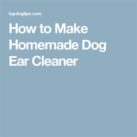 6 Recipes of Homemade Dog Ear Cleaners | Homemade glitter, Homemade ...