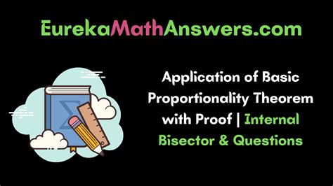 Application of Basic Proportionality Theorem with Proof | Internal Bisector & Questions – Eureka ...