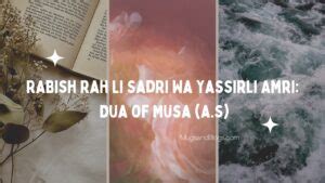 Rabbish Rahli Sadri Dua of Musa (a.s) | meaning + benefits