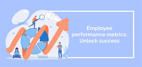 Employee performance metrics: Unlock success