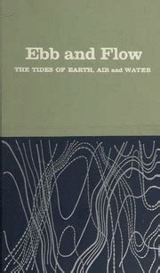 Ebb and Flow The Tides of Earth, Air and Water by Albert Defant 1960 ...