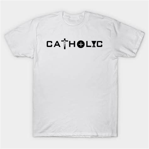 Catholic - Catholic - T-Shirt | TeePublic