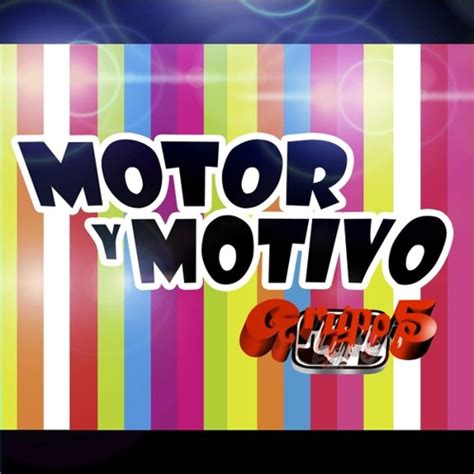 Stream Motor y Motivo by Grupo5 | Listen online for free on SoundCloud