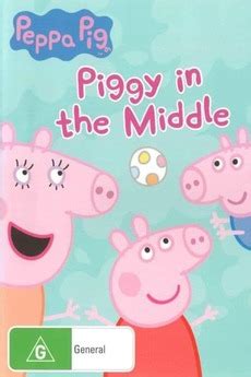 ‎Peppa Pig: Piggy In The Middle (2017) • Reviews, film + cast • Letterboxd