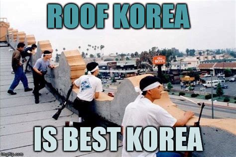 Roof Korea is best Korea | Roof Koreans | Know Your Meme