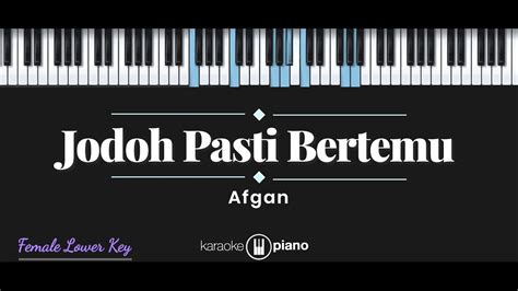 Jodoh Pasti Bertemu - Afgan (KARAOKE PIANO - FEMALE LOWER KEY) - YouTube