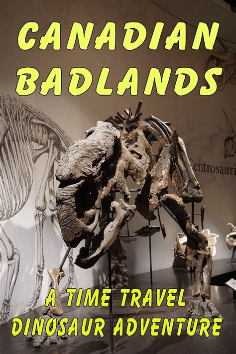 The Canadian Badlands - A Time Travel Dinosaur Adventure • Travel Tales ...