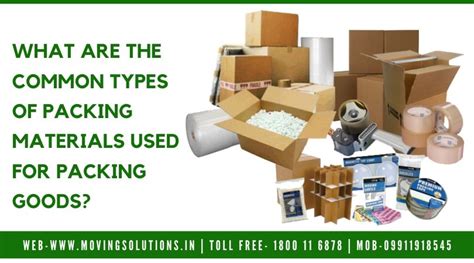 What are the common types of packing materials used for packing goods?