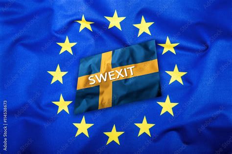 Swexit. Sweden Exit from EU European Union. Sweden flag Eu Flag. Stock ...