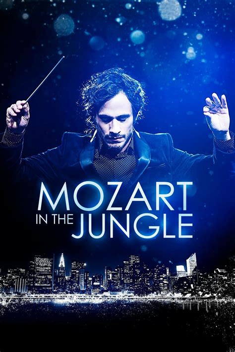 Mozart in the Jungle (TV Series 2014-2018) - Posters — The Movie ...