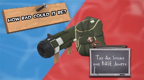 The Air Strike and BASE Jumper: "How Bad Could It Be?" A TF2 Weapon ...