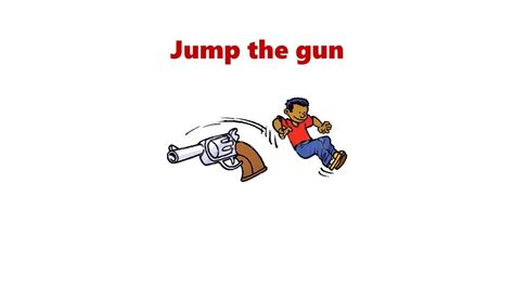 Jump the gun | Daily Dose of Idioms - YouTube