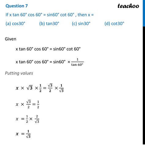 [Class 10 MCQ] If x tan 60° cos 60° = sin 60° cot 60°, then x