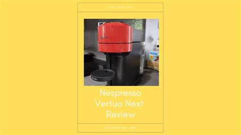 Nespresso Vertuo Next Review From A Daily Espresso Drinker | Food For Net