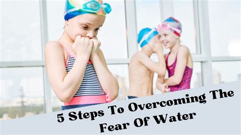 5 Steps to Overcome a Fear of Water - Learn Swimming