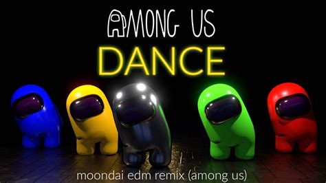 AMONG US Dance Video - Moondai EDM Remix (DTB) - YouTube in 2021 | Among us dance, Dance videos, Edm