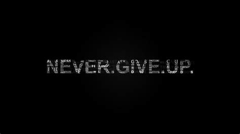 Never Give Up Wallpapers - Top Free Never Give Up Backgrounds ...