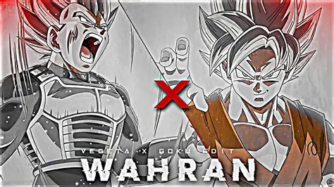 WAHRAN- GOKU X VEGETA EDIT | GOKU AND VEGETA WAHRAN EDIT | WAHRAN SONG EDIT | - YouTube