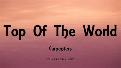 Carpenters - Top Of The World (Lyrics) - YouTube