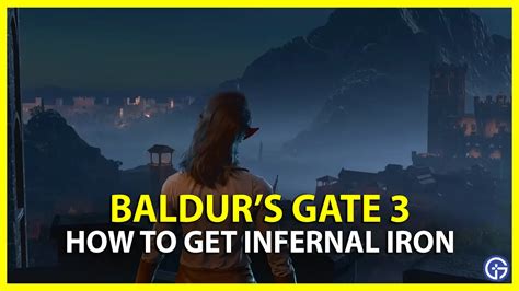 Where To Find Infernal Iron In Baldur's Gate 3? (Locations)