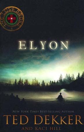 Elyon, The Lost Books #6: Ted Dekker: 9781595546845 - Christianbook.com