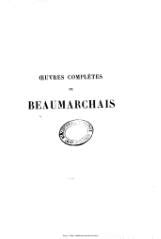 File:Beaumarchais - Œuvres complètes, précédées d’une notice sur sa vie et ses ouvrages.djvu ...
